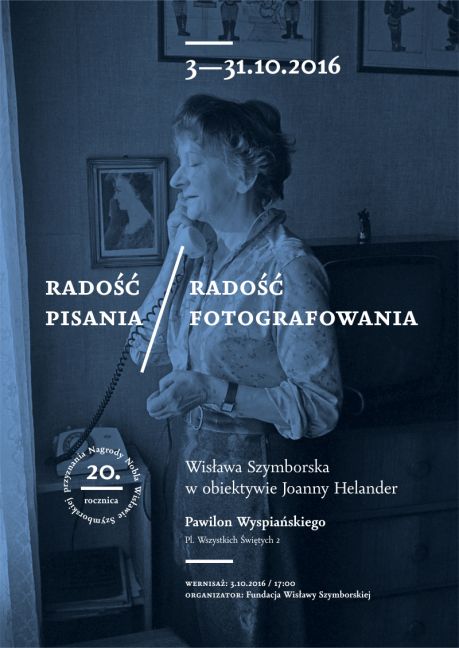 Wystawa zdjęć „RADOŚĆ PISANIARADOŚĆ FOTOGRAFOWANIA. Wisława Szymborska w obiektywie Joanny Helander”
