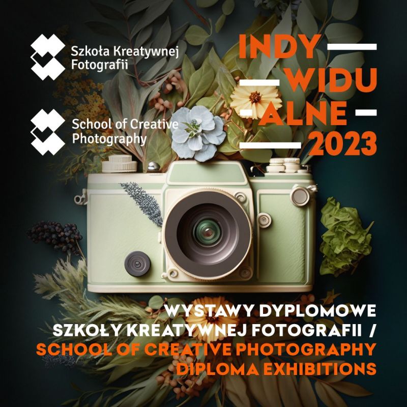 INDYWIDUALNE 2023 Wystawy dyplomowe Szkoły Kreatywnej Fotografii