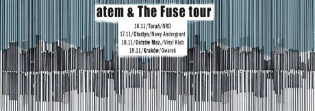Atem and The Fuse Tour