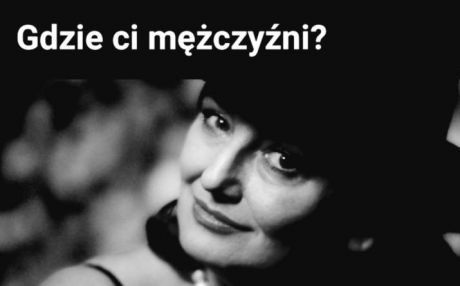 Gdzie ci mężczyźni?