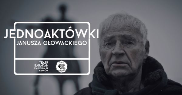 Teatr Barakah - 'Jednoaktówki' Janusza Głowackiego