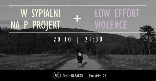 ArtCafe Barakah - koncert W Sypialni na P Projekt + Low Effort Violence