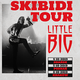 LITTLE BIG "Skibidi Tour" - Kraków