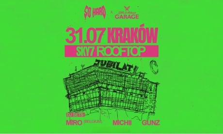 SO HARD: JUBILAT ROOFTOP | Kraków 31.07