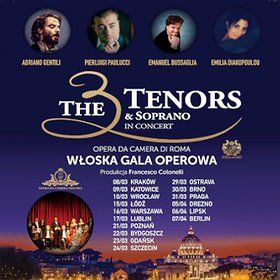 The 3 Tenors& Soprano- Włoska Gala Operowa - Kraków