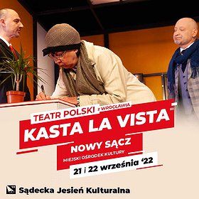„Kasta la vista” Teatr Polski we Wrocławiu | 22.09 | 17:30
