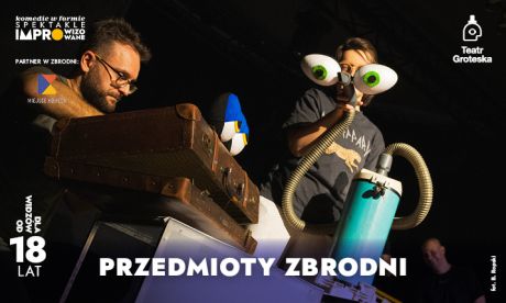 KOMEDIE W FORMIE -SPEKTAKLE IMPROWIZOWANE: Przedmioty zbrodni