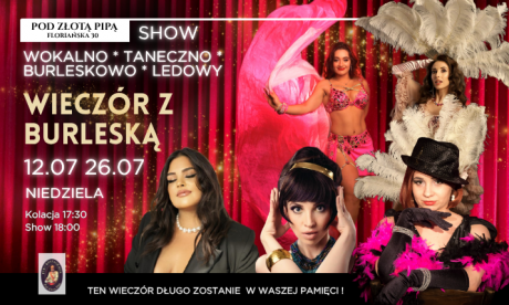 Wieczór z Burleską - WOKALNO * TANECZNO * BURLESKOWO * LEDOWY * SHOW