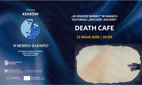 Death Cafe | „W hołdzie śmierci" w ramach festiwalu „Wschód-Zachód”