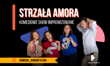 Strzała Amora | Komediowe Show Improwizowane