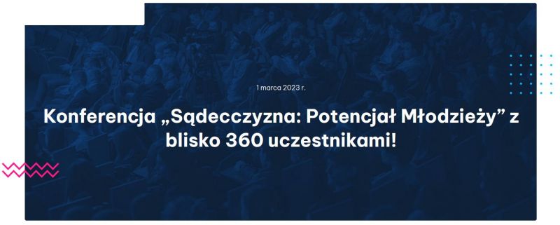 Konferencja „Sądecczyzna: Potencjał Młodzieży” z blisko 360 uczestnikami!